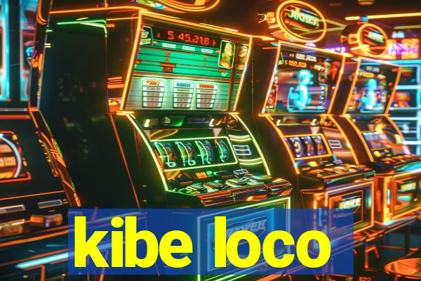 kibe loco